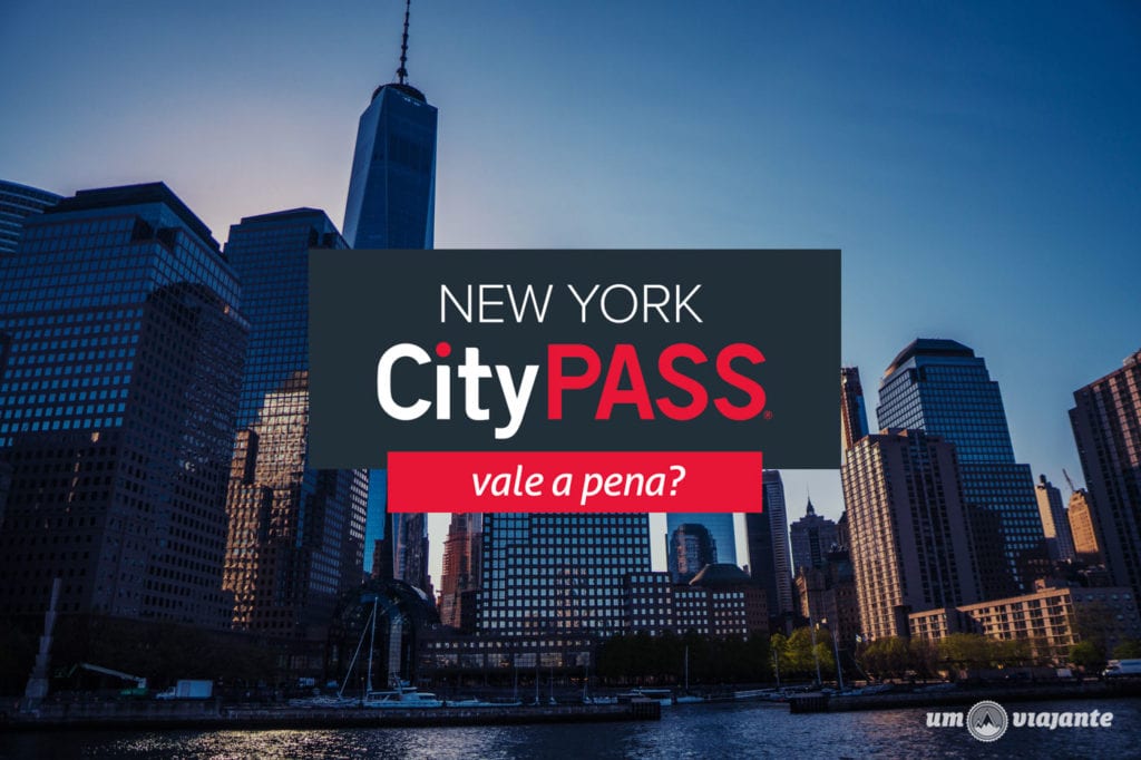 CityPASS NY vale a pena Informações valor quando e como usar o